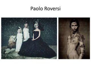 Paolo Roversi
 