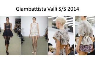 Giambattista Valli S/S 2014
 