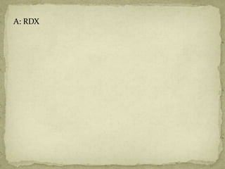 A: RDX
 