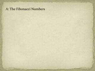 A: The Fibonacci Numbers
 