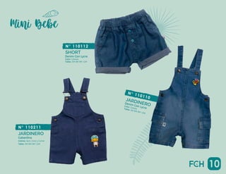 10
Denim Con Lycra
Color: Celeste.
SHORT
N° 110112
Talles: 3M 6M 9M 12M
Gabardina
Colores: Aero, Coral y Camel
JARDINERO
N° 110211
Talles: 3M 6M 9M 12M
Denim Con Lycra
Color: Celeste
JARDINERO
N° 110110
Talles: 3M 6M 9M 12M
 