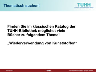 Dezember 2014 Universitätsbibliothek, Thomas Hapke 
Aktuelle Zeitschriftenartikel finden!  