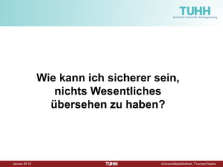 Dezember 2014 Universitätsbibliothek, Thomas Hapke 
Fachinformation finden: Mit Suchbegriffen und Datenbanken spielen!  