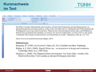 Dezember 2014 Universitätsbibliothek, Thomas Hapke 
Welches Programm? 
Das passende Programm für Ihre Anforderungen 
http://www.tub.tuhh.de/literaturverwaltung/  
