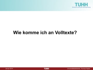Dezember 2014 Universitätsbibliothek, Thomas Hapke 
Orientieren: Lotse 
http://lotse.uni-muenster.de/ingenieurwissenschaften/index-de.php?location=0  