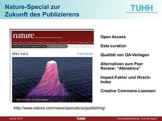 Dezember 2014 Universitätsbibliothek, Thomas Hapke 
Zeitschriftenkrise 
Zeitschriftenpreise, lange Veröffentlichungszeiten, Urheberrechtsproblematik => Open Access 
Authors want to publish more, 
readers want to read less. 
(Hans E. Roosendaal, University of Twente) 
http://engineering.library.cornell.edu/about/StickerShock http://engineering.library.cornell.edu/about/StickerShock2  