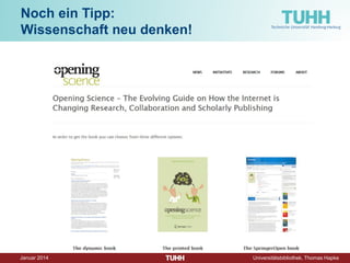 Dezember 2014 Universitätsbibliothek, Thomas Hapke 
Zwei Wege zu Open Access (OA) 
• 
Der goldene Weg zu OA: Publikation in OA-Zeitschriften Directory of Open Access Journals – http://www.doaj.org 
• Der grüne Weg zu OA: Selbstarchivierung von Dokumenten => “Institutional Repository” In der Regel erlauben dies Verlage! http://www.sherpa.ac.uk/romeo/ 
Publisher copyright policies & self-archiving  