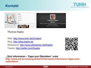Dezember 2014 Universitätsbibliothek, Thomas Hapke 
Über Information reflektieren! 
Was darf ich ohne weiteres kopieren? 
Geistiges Eigentum und Urheberrecht! 
Was kosten Fachzeitschriften? 
Datenschutz und Privatsphäre: Suchmaschinen als Karrierekiller  