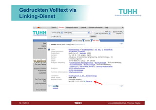 Gedruckten Volltext via
Linking-Dienst

Klassische Katalog-Oberfläche!
Dezember 2013

Universitätsbibliothek, Thomas Hapke

 