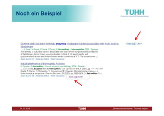 Noch ein Beispiel

Dezember 2013

Universitätsbibliothek, Thomas Hapke

 