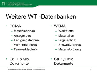 Weitere WTI-DatenbankenDOMAMaschinenbauAnlagenbauFertigungstechnikVerkehrstechnikFeinwerktechnik Ca. 1,8 Mio. DokumenteWEMAWerkstoffeMaterialienFügetechnikSchweißtechnikMaterialprüfungCa. 1,1 Mio. Dokumente