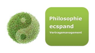 Philosophie
ecspand
Vertragsmanagement
 
