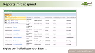 Reports mit ecspand




Export der Trefferlisten nach Excel …
 
