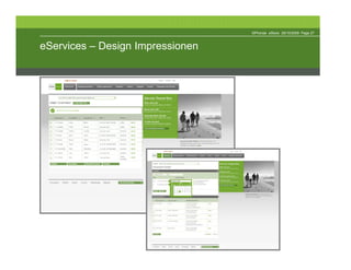 ©Phonak eStore 29/10/2009 Page 27



eServices – Design Impressionen
 