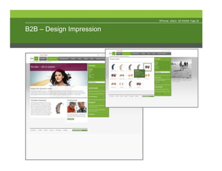 ©Phonak eStore 29/10/2009 Page 28



B2B – Design Impression
 