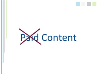 Paid	
  Content
 