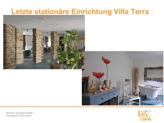 Letzte stationäre Einrichtung Villa Terra

Wohnen und Wohnumfeld
Fachtagung TECLA 2013

 