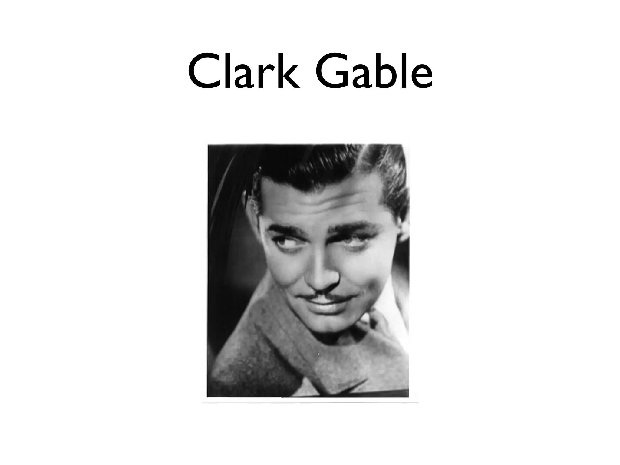 Clark Gable
 