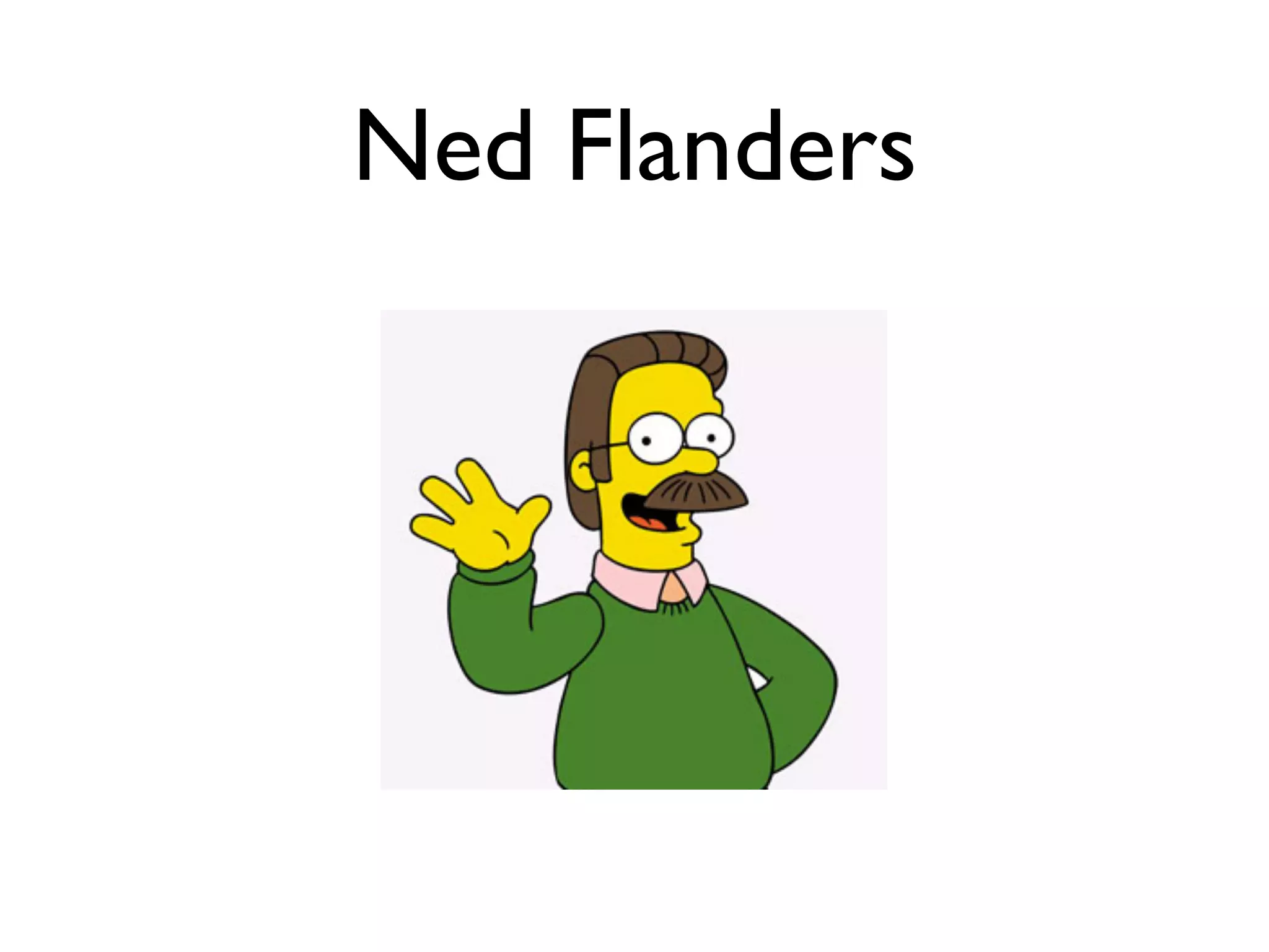 Ned Flanders
 