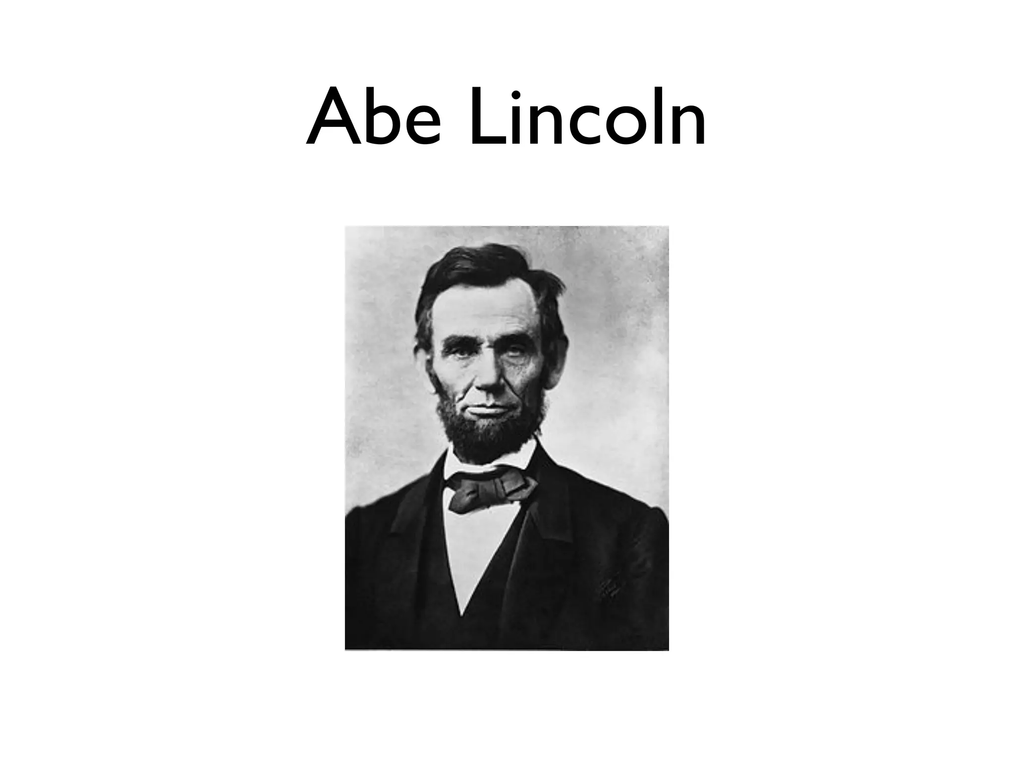 Abe Lincoln
 