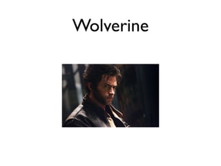 Wolverine
 