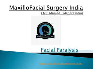 Facial Paralysis
https://maxillofacialsurgeryindia.com
 