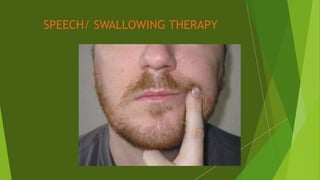 SPEECH/ SWALLOWING THERAPY
 