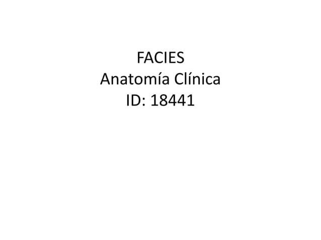 Facies: anatomía clínica y causas | PPT