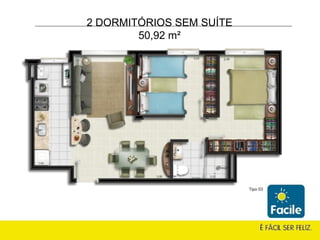 2 DORMITÓRIOS SEM SUÍTE 50,92 m² 