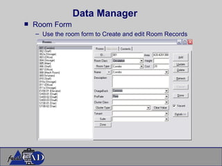 Data Manager Room Form Use the room form to Create and edit Room Records 