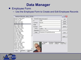 Data Manager Employee Form Use the Employee Form to Create and Edit Employee Records 