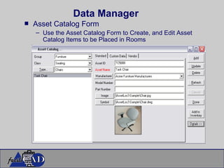 Data Manager Asset Catalog Form Use the Asset Catalog Form to Create, and Edit Asset Catalog Items to be Placed in Rooms 