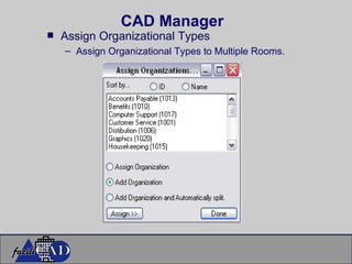 CAD Manager Assign Organizational Types Assign Organizational Types to Multiple Rooms. 