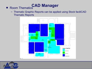CAD Manager Room Thematics Thematic Graphic Reports can be applied using Stock faciliCAD Thematic Reports 