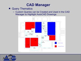 CAD Manager Query Thematics Custom Queries can be Created and Used in the CAD Manager to Highlight AutoCAD Drawings 