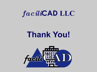Thank You! facili CAD   LLC 