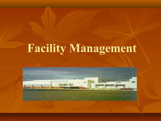 Facility Management
 