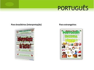 PORTUGUÊS Para brasileiros (interpretação) Para estrangeiros 