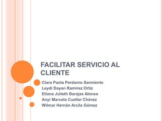 Facilitar servicio al cliente | PPT