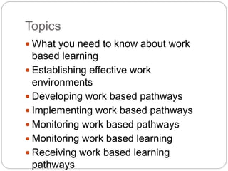 Facilitate work based learning | PPTX
