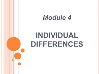 INDIVIDUAL
DIFFERENCES
 