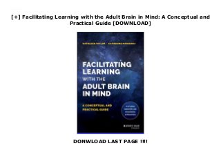 [+] Facilitating Learning with the Adult Brain in Mind: A Conceptual and
Practical Guide [DOWNLOAD]
DONWLOAD LAST PAGE !!!!
Downlaod Facilitating Learning with the Adult Brain in Mind: A Conceptual and Practical Guide (Kathleen Taylor) Free Online
 