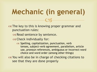 Mechanic (in general)
           
 The key to this is knowing proper grammar and
  punctuation rules:
   Read sentence ...
