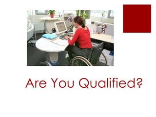Are You Qualified?
 