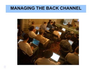 MANAGING THE BACK CHANNEL
 