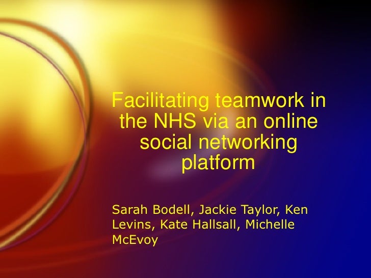 Facilitating teamwork in the NHS via an online social networking plat…