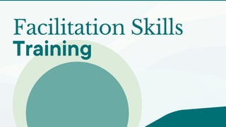 Facilitation Skills
Training
 