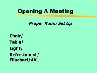 Opening A Meeting Proper Room Set Up Chair/ Table/ Light/ Refreshment/ Flipchart/AV… 