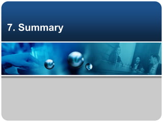 7. Summary
 