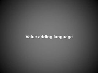 Value adding language